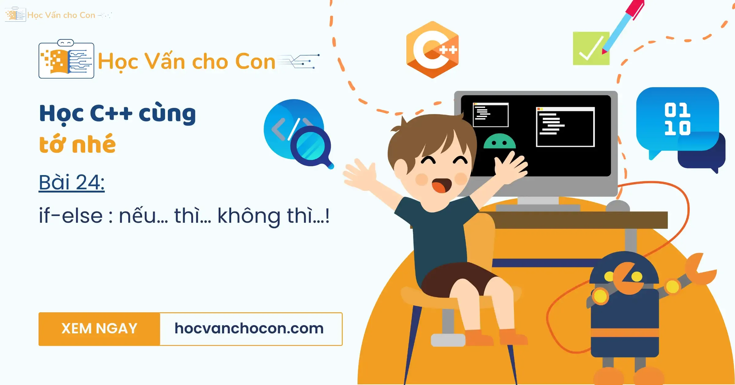 C++ Bài 24: if-else – nếu… thì… không thì…! – Học Vấn cho Con